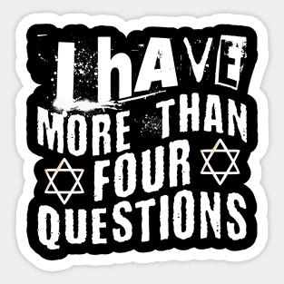 I Have More Than Four Questions Sticker